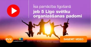 Īsa pamācība līgošanā jeb 5 Līgo svētku organizēšanas padomi