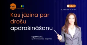 Kas jāzina par drošu apdrošināšanu?