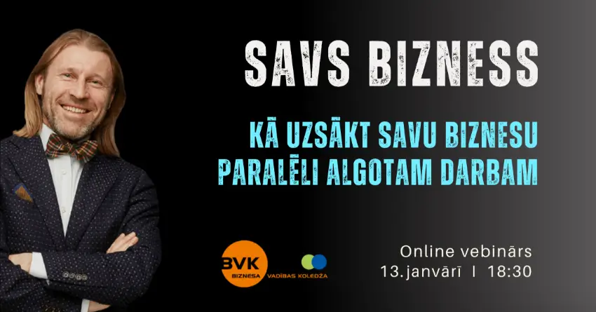 Online vebinārs - Kā uzsākt savu biznesu paralēli algotam darbam? Kā uzsākt savu biznesu paralēli algotam darbam?