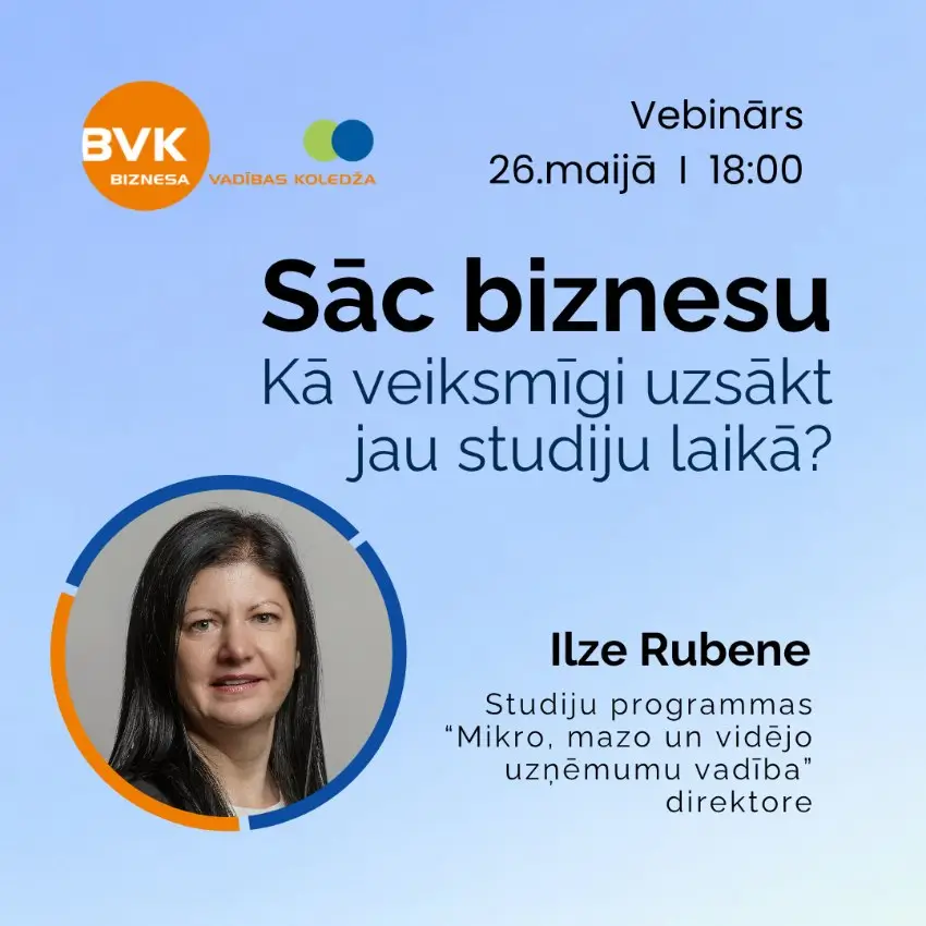 Online vebinārs - Sāc biznesu - Kā veiksmīgi uzsākt jau studiju laikā? Sāc biznesu - Kā veiksmīgi uzsākt jau studiju laikā?