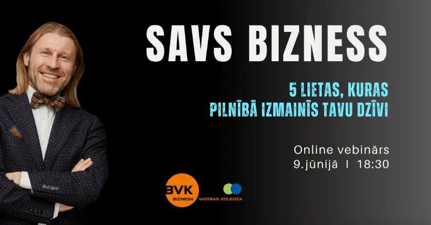 Biznesa vebinārs - 5 lietas, kuras pilnībā izmainīs Tavu dzīvi 5 lietas, kuras pilnībā izmainīs Tavu dzīvi