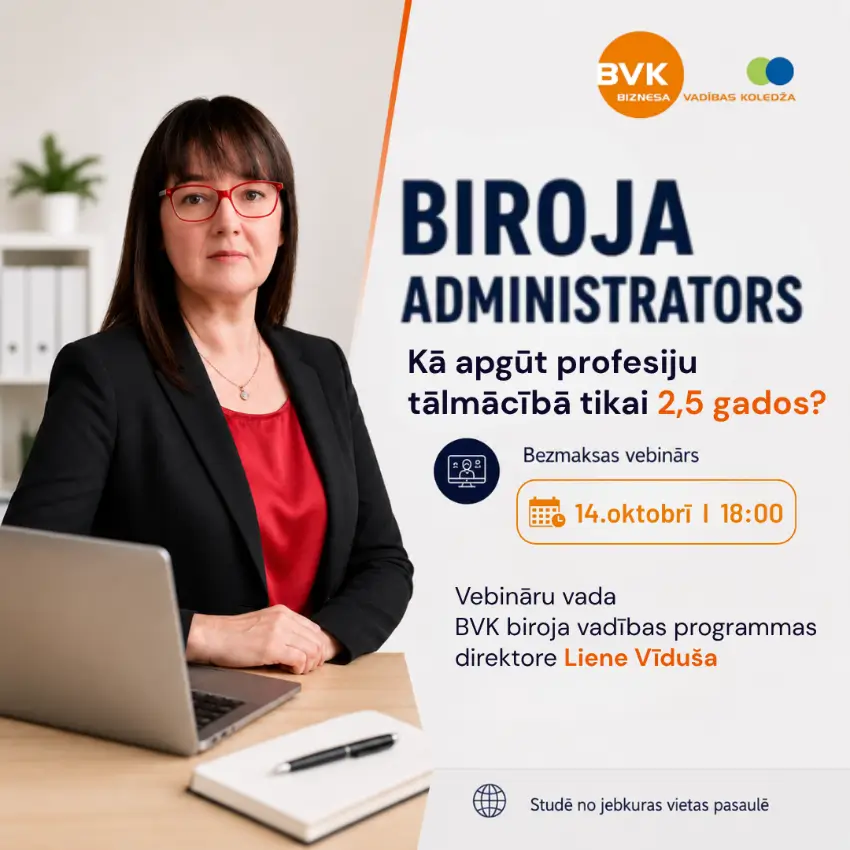 Online vebinārs - Biroja administrators - Kā apgūt profesiju tālmācībā tikai 2,5 gados? Biroja administrators - Kā apgūt profesiju tālmācībā tikai 2,5 gados?Kā apgūt profesiju tālmācībā un uzsākt studijas jau martā!